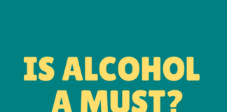Is Alcohol A Must?